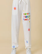 Good Vibes only sweatpants